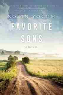 Favorite Sons: A Novel by Robin Yocum