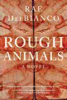 Rough Animals: An American Western Thriller by Rae DelBianco
