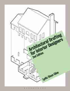 Architectural Drafting For Interior Designers by Lydia Sloan Cline