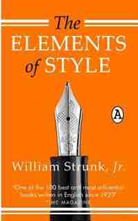 The Elements of Style by Jr. William Strunk