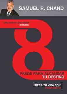 Span-8 Steps To Achieve Your Destiny: Lead Your Life With Purpose by Samuel Chand