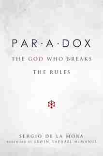 Paradox: The God Who Breaks The Rules by La Mora Sergio De