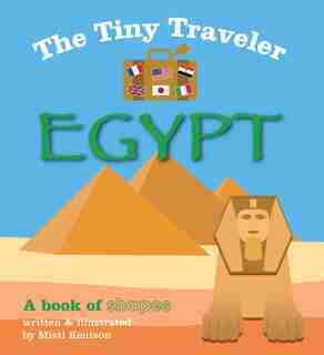 The Tiny Traveler: Egypt: A Book of Shapes by Misti Kenison