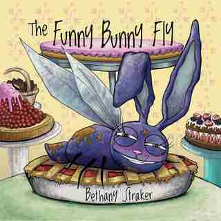 The Funny Bunny Fly by Bethany Straker