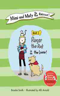 Mimi and Maty to the Rescue!: Book 1: Roger the Rat Is On the Loose! by Brooke Smith