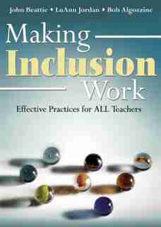 Making Inclusion Work: Effective Practices for All Teachers by John Beattie