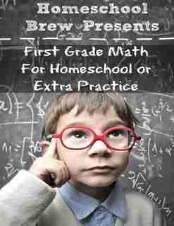First Grade Math: (For Homeschool or Extra Practice) by Greg Sherman