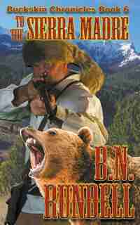 To The Sierra Madre by B.N. Rundell