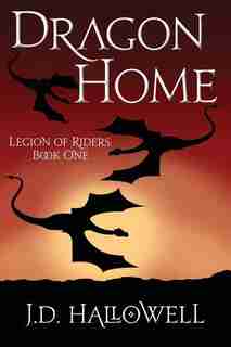 Dragon Home by J.D. Hallowell