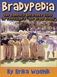Bradypedia: The Complete Reference Guide to Television's The Brady Bunch (hardback) by Erika Woehlk