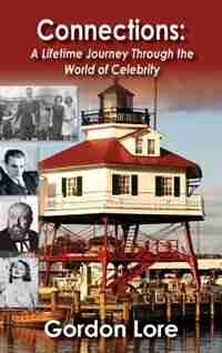 Connections: A Lifetime Journey Through the World of Celebrity (hardback) by Gordon Lore