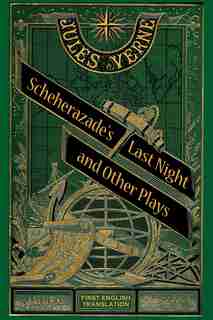 Scheherazade's Last Night and Other Plays by Peter Schulman