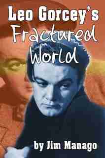 Leo Gorcey's Fractured World by Jim Manago