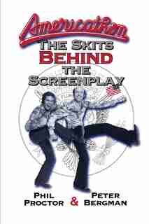 Americathon: The Skits Behind the Screenplay by Phil Proctor