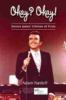 Okay? Okay! Dennis James' Lifetime Of Firsts by Adam Nedeff