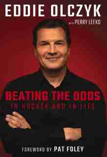 Eddie Olczyk: Beating The Odds In Hockey And In Life by Eddie Olczyk