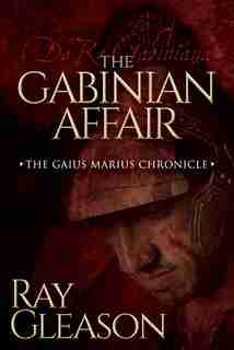 The Gabinian Affair by Ray Gleason