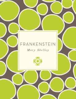 Frankenstein by Mary Shelley