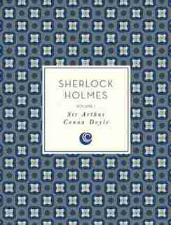 Sherlock Holmes: Volume 1 by Arthur Conan Doyle