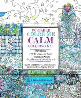 Portable Color Me Calm Coloring Kit: Includes Book, Colored Pencils And Twistable Crayons by Lacy Mucklow