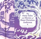 The Fairy Tales And Stories Of Hans Christian Andersen