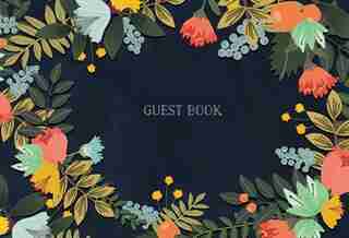 Guest Book: Modern Floral Edition by Mia Charro