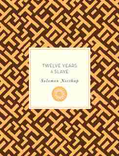 Twelve Years A Slave by Solomon Northup