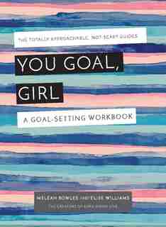 You Goal, Girl: A Goal-Setting Workbook by Meleah Bowles
