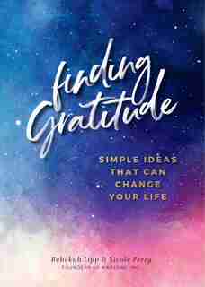 Finding Gratitude Simple Ideas That Can Change Your Life Book By Rebekah Lipp Paper Over Board Www Chapters Indigo Ca
