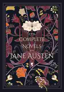 The Complete Novels Of Jane Austen by Jane Austen