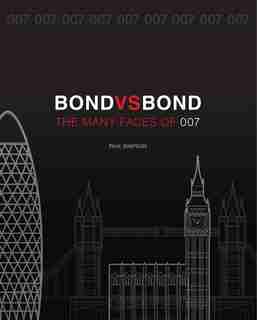 Bond Vs. Bond: Revised And Updated: The Many Faces Of 007 by Paul Simpson