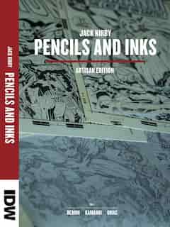 Jack Kirby Pencils And Inks Artisan Edition by Jack Kirby