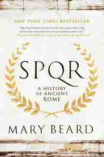 S.p.q.r.: A History Of Ancient Rome by Mary Beard