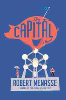 The Capital: A Novel by Robert Menasse