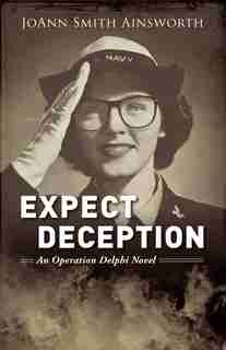 Expect Deception: An Operation Delphi Novel by Joann Smith Ainsworth