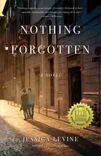 Nothing Forgotten: A Novel by Jessica Levine