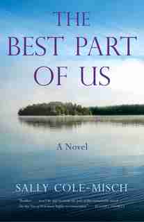 The Best Part Of Us: A Novel by Sally Cole-misch