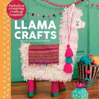 Llama Crafts: Packed Full of Inspiring Crafts and Templates by Ellen Deakin