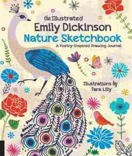 The Illustrated Emily Dickinson Nature Sketchbook: A Poetry-inspired Drawing Journal by Tara Lilly