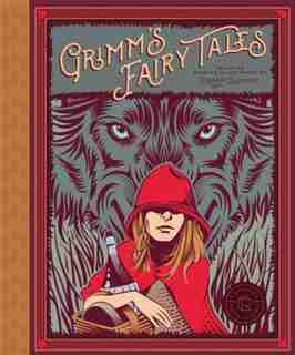 Classics Reimagined, Grimm's Fairy Tales by Wilhelm Grimm