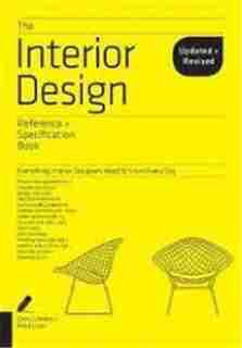 The Interior Design Reference & Specification Book Updated & Revised: Everything Interior Designers Need To Know Every Day by Chris Grimley