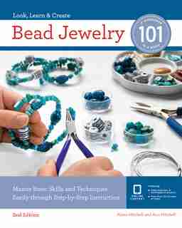 Bead Jewelry 101: Master Basic Skills And Techniques Easily Through Step-by-step Instruction by Karen Mitchell