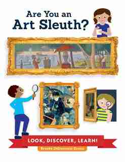 Are You An Art Sleuth?: Look, Discover, Learn! by Brooke Digiovanni Evans