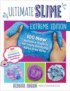 Ultimate Slime Extreme Edition: 100 New Recipes And Projects For Oddly Satisfying, Borax-free Slime -- Diy Cloud Slime, Kawaii Slim by Alyssa Jagan