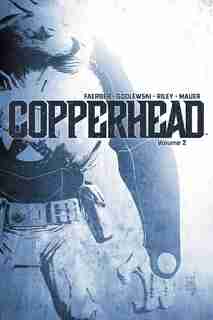 Copperhead Volume 2 by Jay Faerber