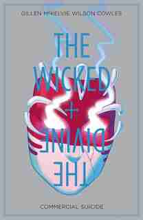 The Wicked + The Divine Volume 3: Commercial Suicide: Commercial Suicide by Kieron Gillen