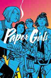 Paper Girls Volume 1 by Brian K Vaughan