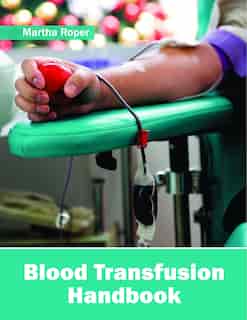 Blood Transfusion Handbook by Martha Roper