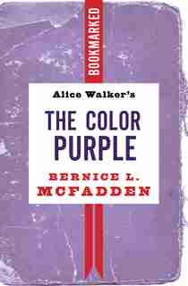 Alice Walker's The Color Purple: Bookmarked by Bernice L. Mcfadden