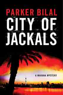 City Of Jackals: A Makana Mystery by Parker Bilal